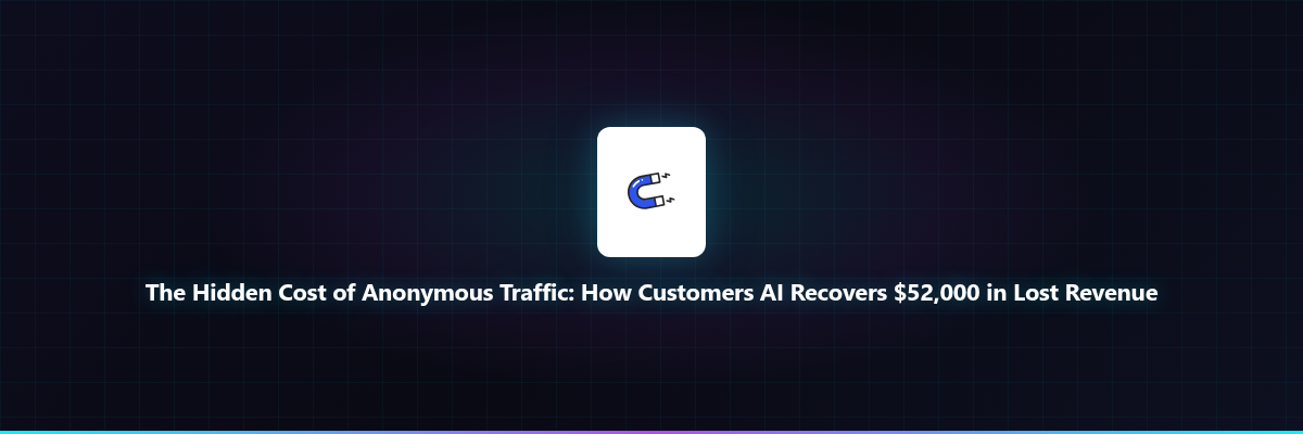 The Hidden Cost of Anonymous Traffic: How Custome...