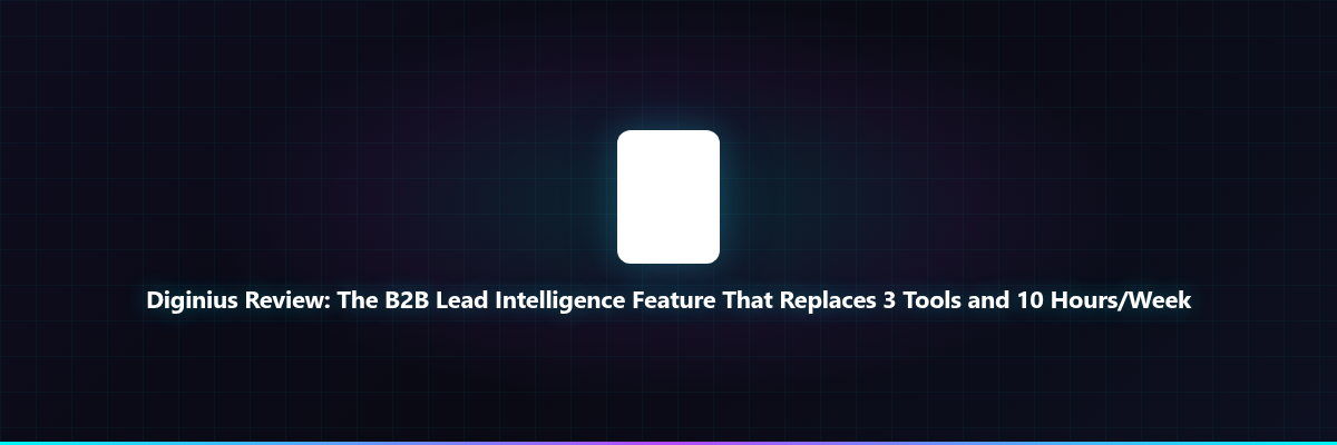 Diginius Review: The B2B Lead Intelligence Featur...