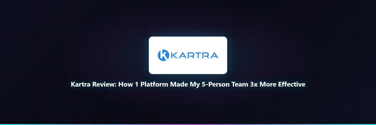 Kartra Review: How 1 Platform Made My 5-Person Te...