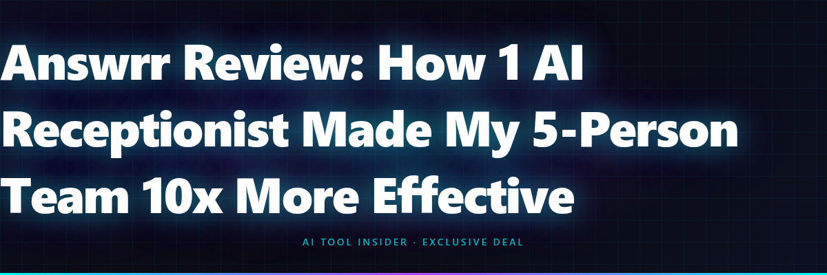Answrr Review: How 1 AI Receptionist Made My 5-Pe...