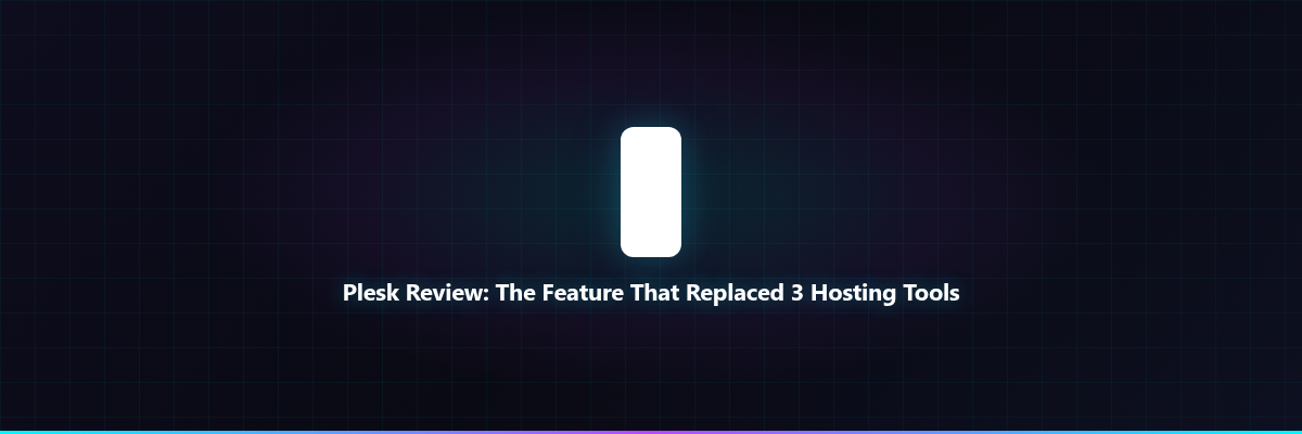 Plesk Review: The Feature That Replaced 3 Hosting...