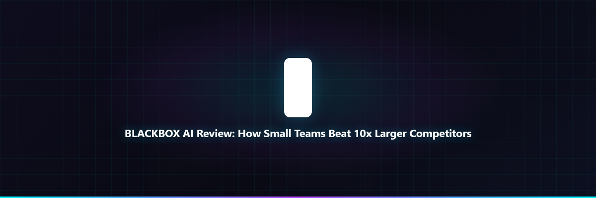 BLACKBOX AI Review: How Small Teams Beat 10x Larg...