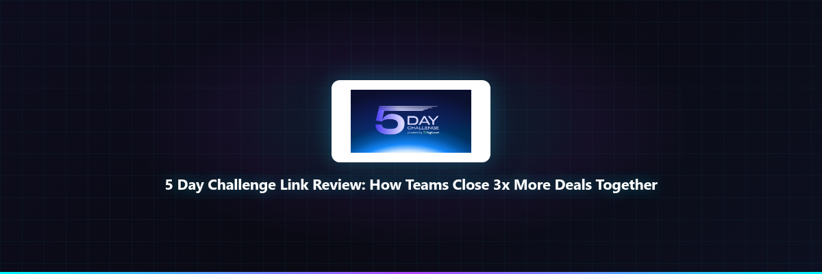 5 Day Challenge Link Review: How Teams Close 3x M...