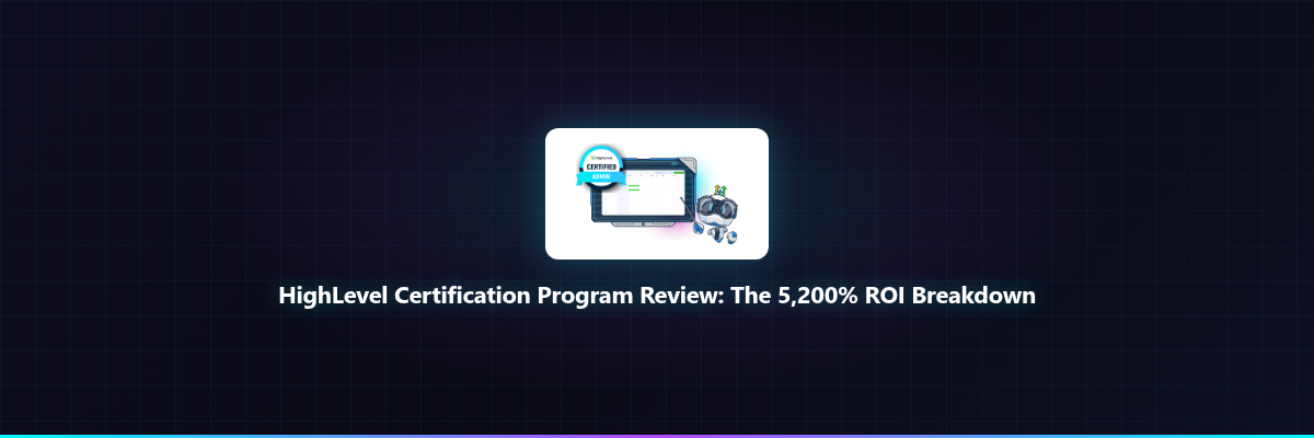 HighLevel Certification Program Review: The 5,200...