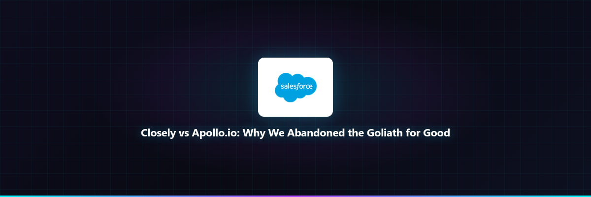 Closely vs Apollo.io: Why We Abandoned the Goliat...