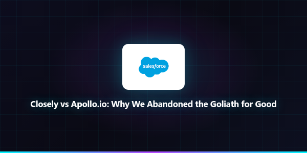 Closely vs Apollo.io: Why We Abandoned the Goliat...